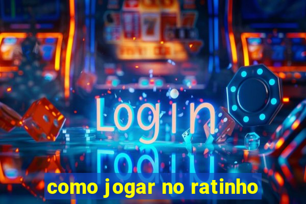 como jogar no ratinho