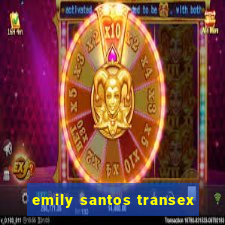 emily santos transex