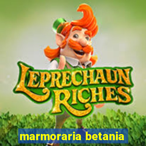 marmoraria betania