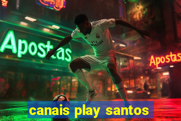 canais play santos