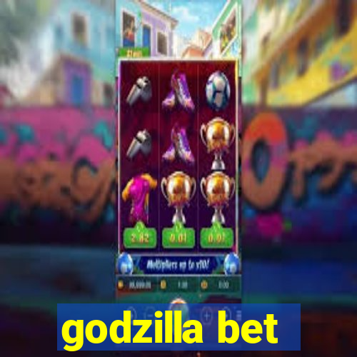 godzilla bet