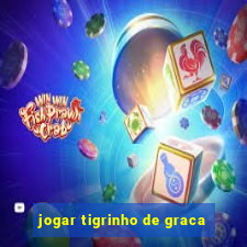 jogar tigrinho de graca