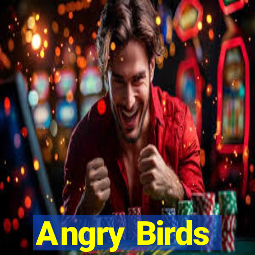 Angry Birds