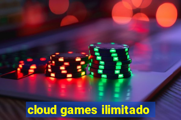 cloud games ilimitado