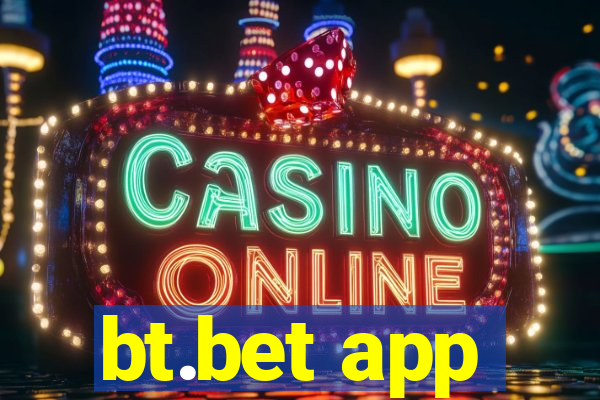 bt.bet app