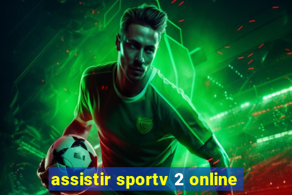 assistir sportv 2 online