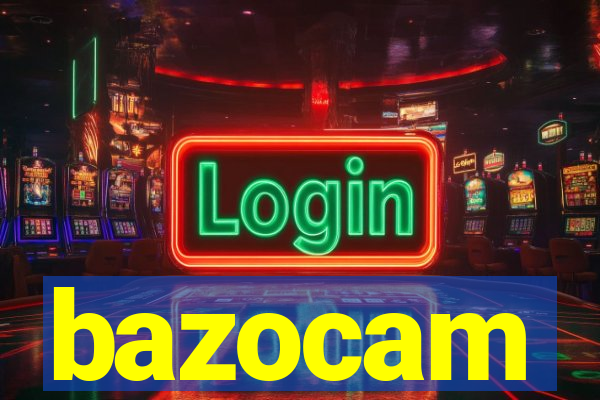 bazocam