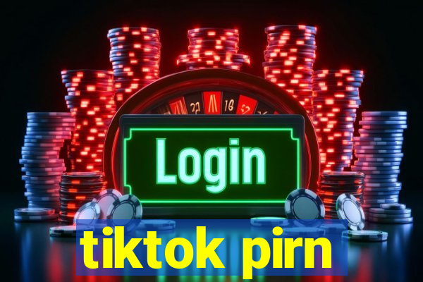 tiktok pirn