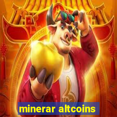 minerar altcoins