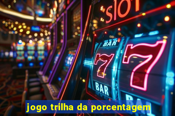 jogo trilha da porcentagem