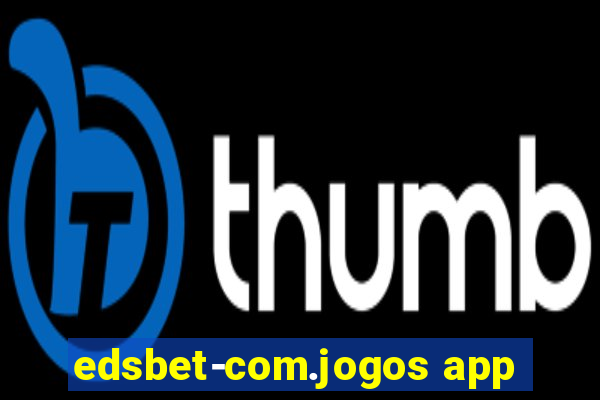 edsbet-com.jogos app