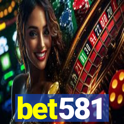 bet581