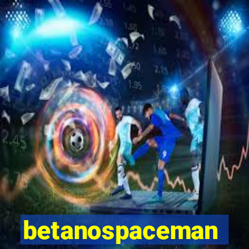 betanospaceman