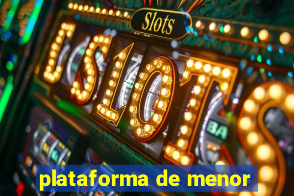 plataforma de menor