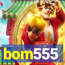 bom555