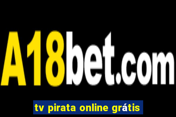 tv pirata online grátis