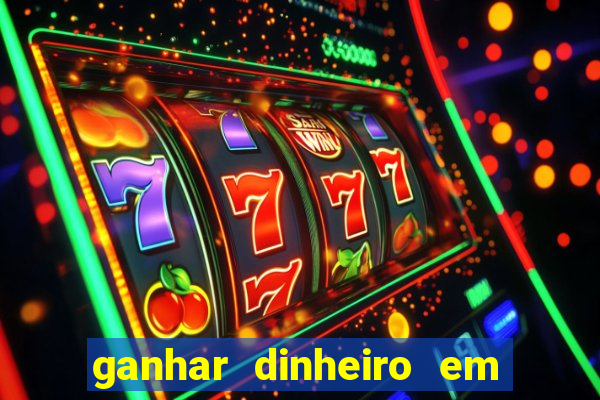 ganhar dinheiro em dolar jogando