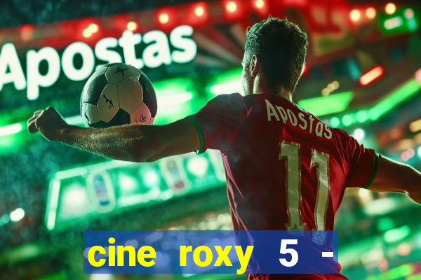 cine roxy 5 - santos santos - sp