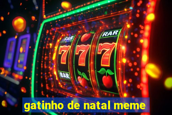 gatinho de natal meme