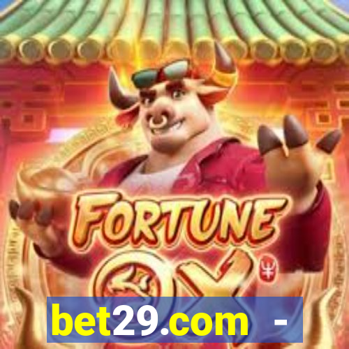 bet29.com - caça-níqueis online cassino