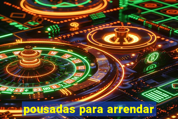 pousadas para arrendar