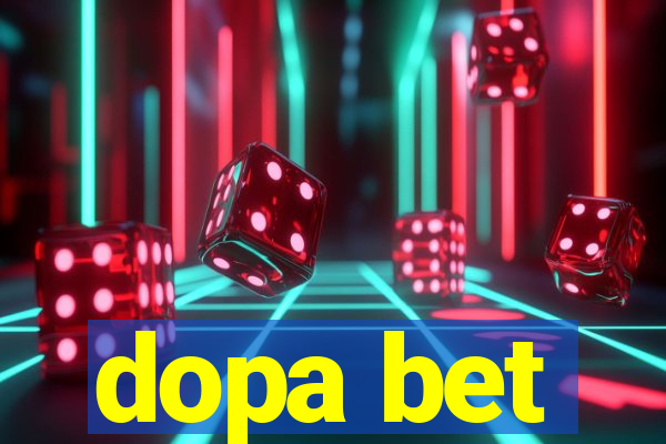 dopa bet