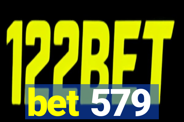 bet 579