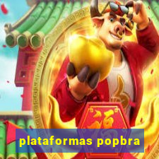 plataformas popbra