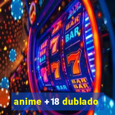 anime +18 dublado