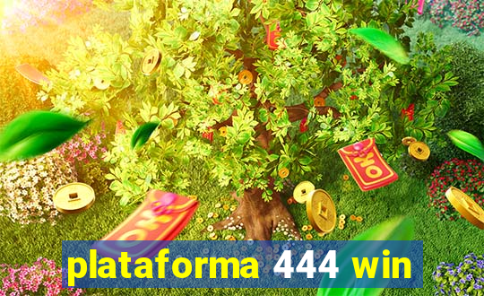 plataforma 444 win