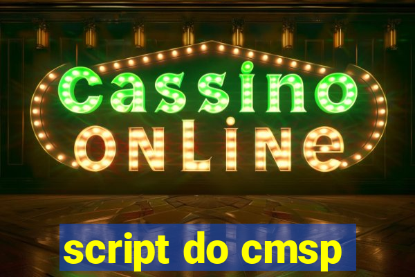 script do cmsp