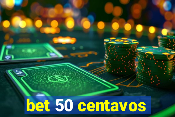 bet 50 centavos