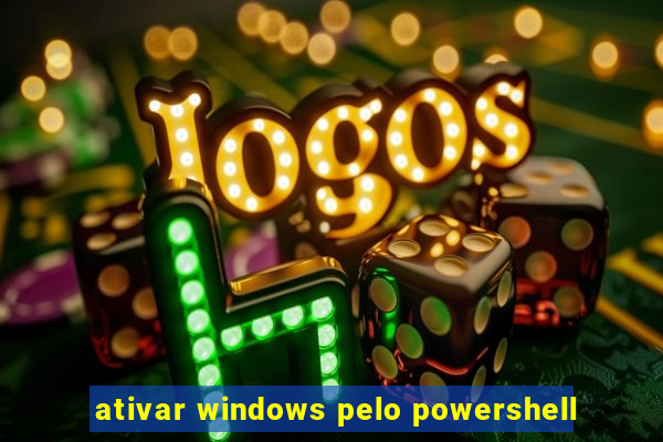 ativar windows pelo powershell