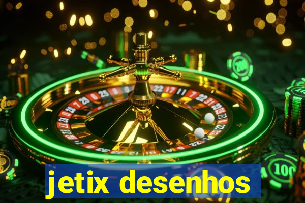 jetix desenhos