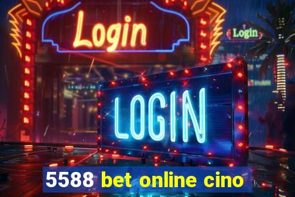 5588 bet online cino