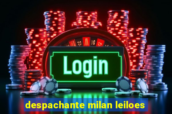 despachante milan leiloes