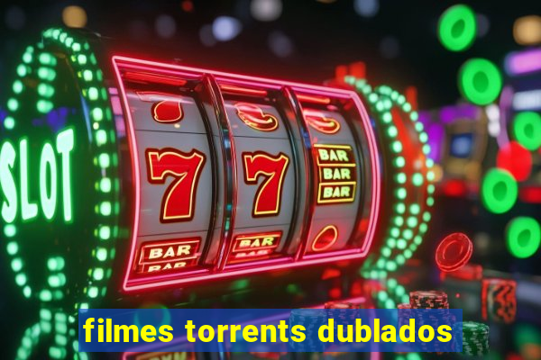 filmes torrents dublados