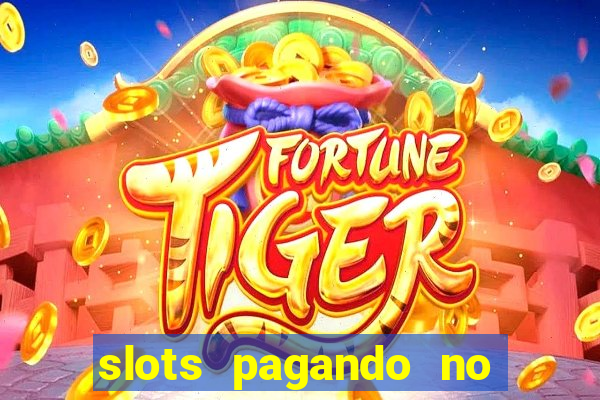 slots pagando no cadastro 2024