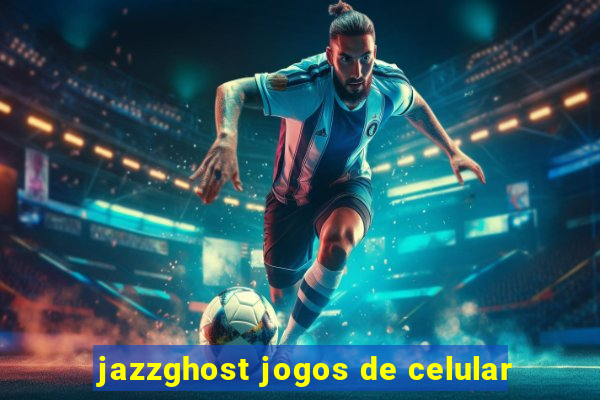 jazzghost jogos de celular