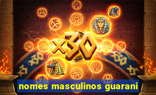 nomes masculinos guarani