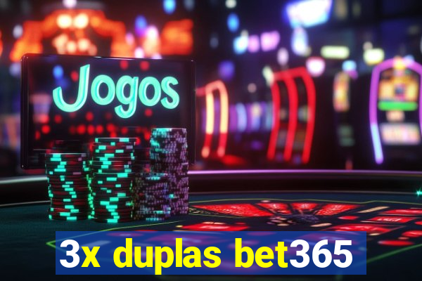 3x duplas bet365