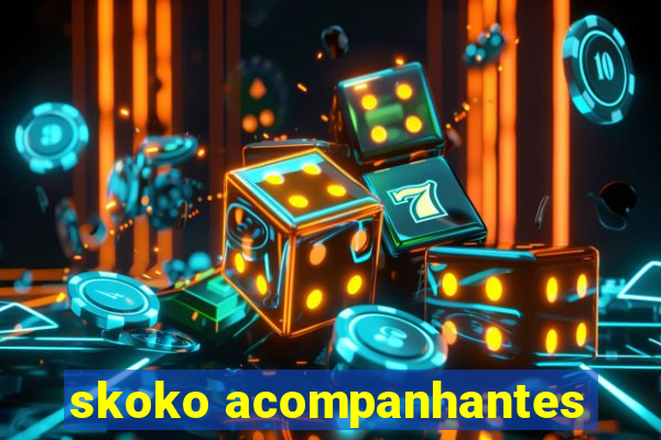 skoko acompanhantes