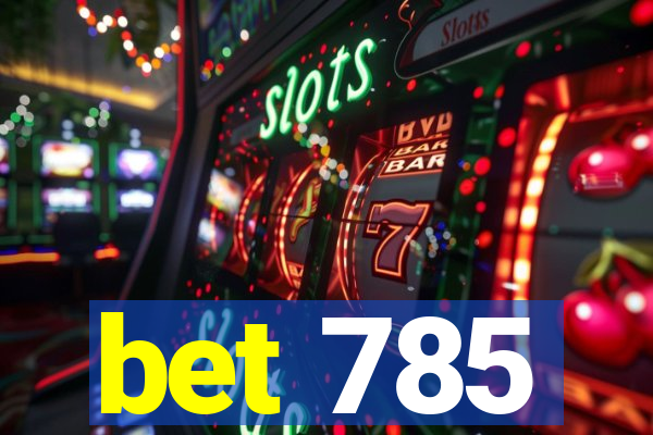 bet 785