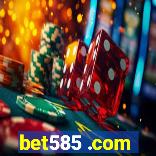 bet585 .com