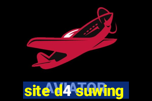 site d4 suwing