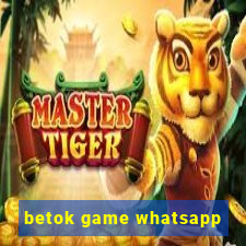 betok game whatsapp