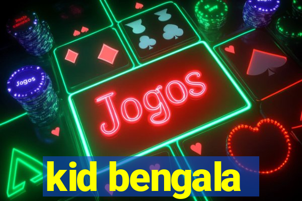 kid bengala