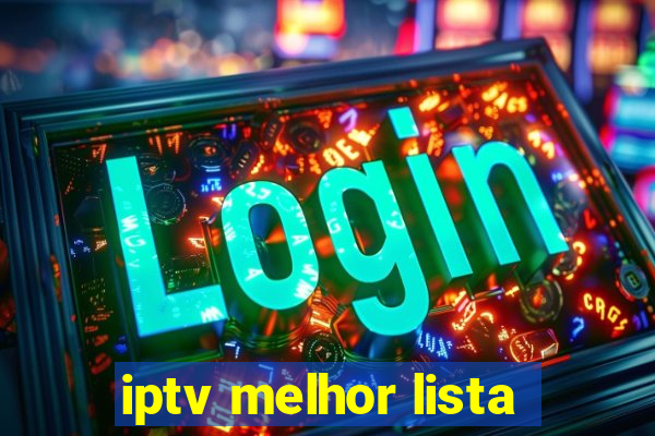 iptv melhor lista