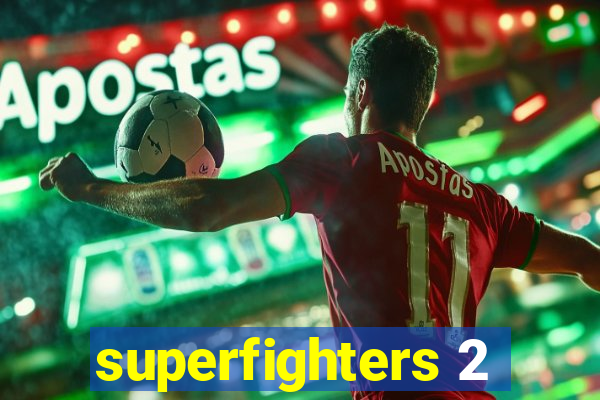 superfighters 2