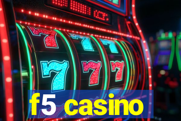 f5 casino